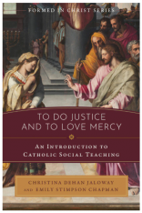 Formed In Christ: To Do Justice And To Love Mercy